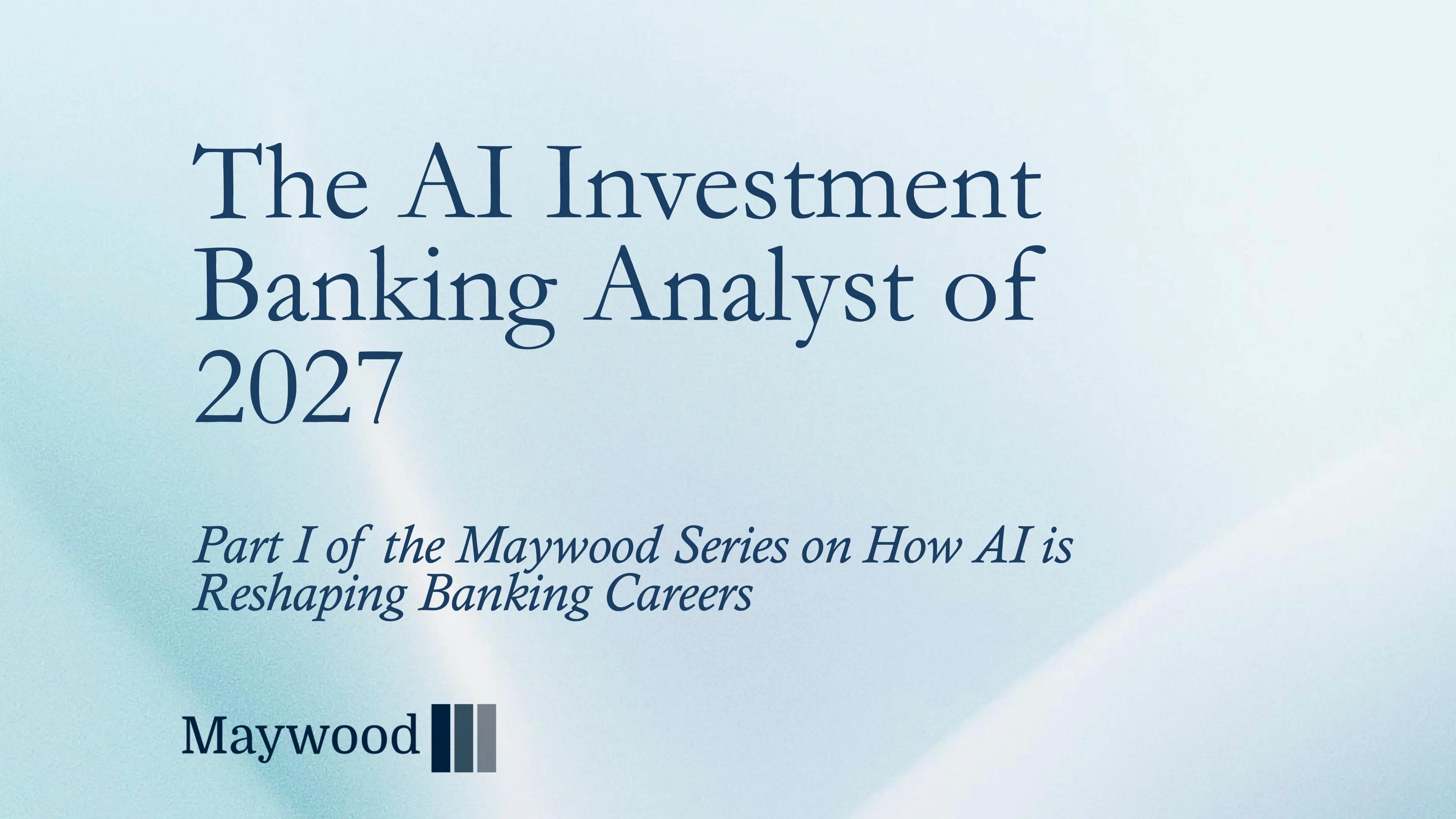 The AI Investment Banking Analyst of 2027